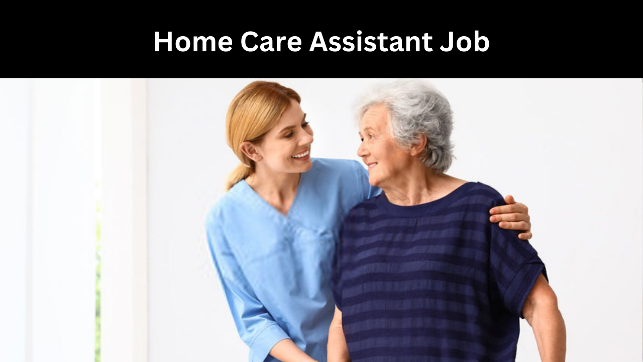 Home Care Assistant Jobs